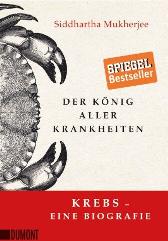 Siddhartha Mukherjee - Der König aller Krankheiten: Krebs - eine Biografie - Preis vom 07.10.2026 11:45:10 h