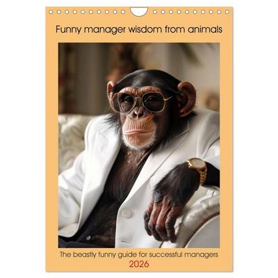 Funny manager wisdom from animals (Wall Calendar 2026 DIN A4 portrait), CALVENDO 12 Month Wall Calendar
