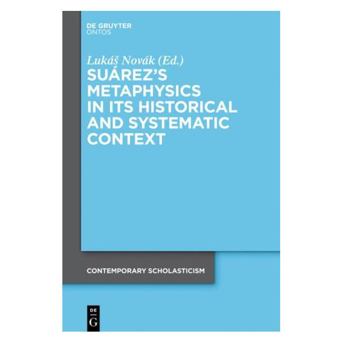 De Gruyter Suárezs Metaphysics in its Historical (Englisch, Hardcover) (67763824)