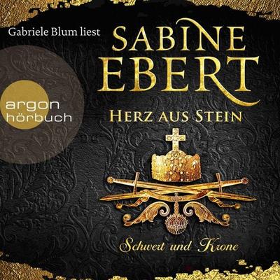 Schwert und Krone - Herz aus Stein - Sabine Ebert, Audio, 9783732453306