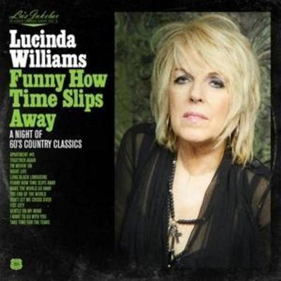 Lu's Jukebox Vol. 4: Funny How Time Slips Away: - Lucinda Williams, CD