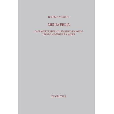 Mensa Regia, Gebundene Ausgabe von Konrad Vössing, De Gruyter, 978-3-598-77805-6