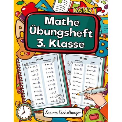 Mathe Übungsheft 3. Klasse, Taschenbuch von Laura Eichelberger, Digital Front GmbH, 978-3-96926-053-1