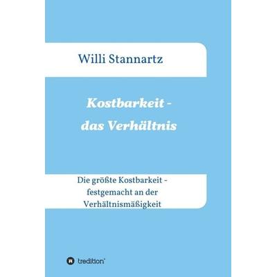 Kostbarkeit - das Verhältnis, Gebundene Ausgabe von Willi Stannartz, Tredition, 978-3-347-32924-9