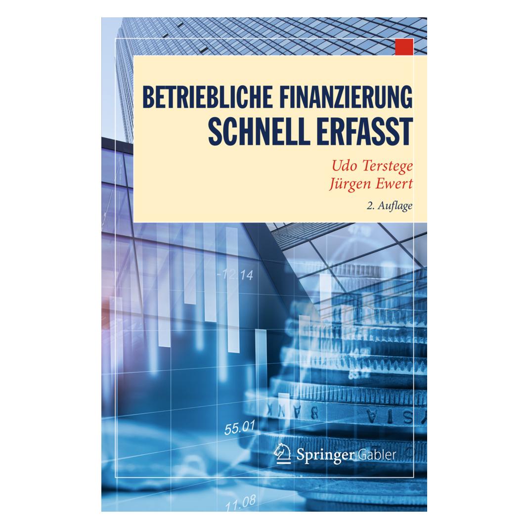Springer Betriebliche Finanzierung - Schnell erfasst (Deutsch, Softcover, Jürgen Ewert, Udo Terstege) (7445527)