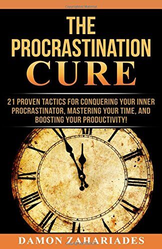 Damon Zahariades - The Procrastination Cure: 21 Proven Tactics For Conquering Your Inner Procrastinator, Mastering Your Time, And Boosting Your Productivity! - Preis vom 02.10.2026 23:42:20 h