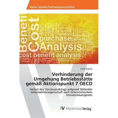 Verhinderung der Umgehung Betriebsstätte gemäß Aktionspunkt 7 OECD, Taschenbuch von Ernst Gabriel, AV Akademikerverlag, 978-620-2-20176-6