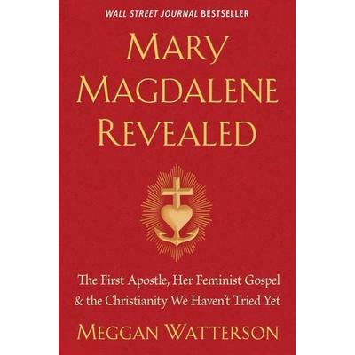 Mary Magdalene Revealed, Taschenbuch von Meggan Watterson, Hay House, 978-1-4019-5428-4