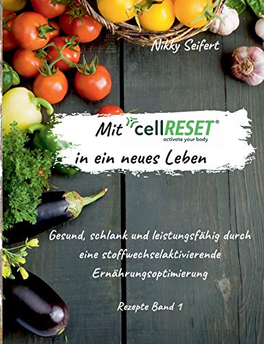 Nikky Seifert - Mit cellRESET in ein neues Leben: Gesund, schlank und leistungsfähig durch eine stoffwechselaktivierende Ernährungsoptimierung - Preis vom 16.10.2026 11:41:07 h