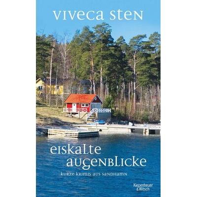 Eiskalte Augenblicke, Taschenbuch von Viveca Sten, Kiepenheuer & Witsch, 978-3-462-05350-0