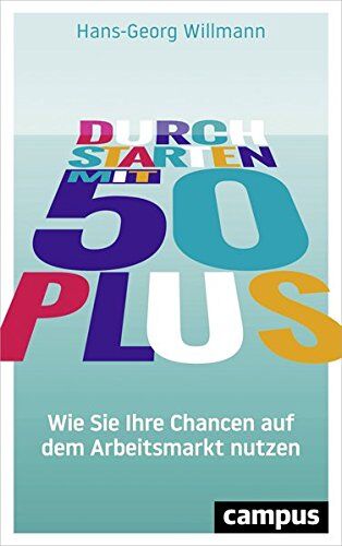 Hans-Georg Willmann - Durchstarten mit 50 plus: Wie Sie Ihre Chancen auf dem Arbeitsmarkt nutzen - Preis vom 02.10.2026 23:42:20 h