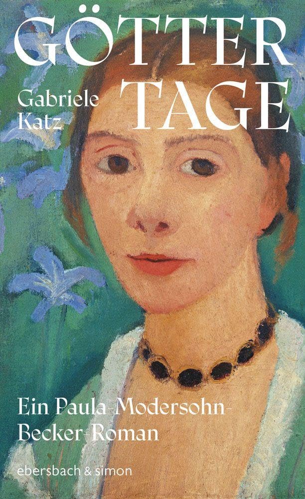 Gabriele Katz - Göttertage. Ein Paula Modersohn-Becker Roman - Preis vom 04.10.2026 03:51:26 h
