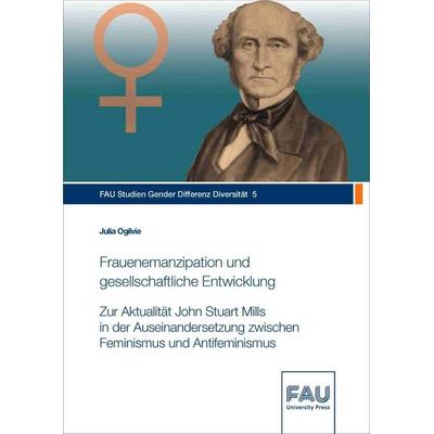 Frauenemanzipation und gesellschaftliche Entwicklung, Taschenbuch von Julia Ogilvie, FAU University Press, 978-3-96147-818-7