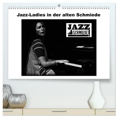 Jazz Ladies in der alten Schmiede (hochwertiger Premium Wandkalender 2026 DIN A2 quer), Kunstdruck in Hochglanz