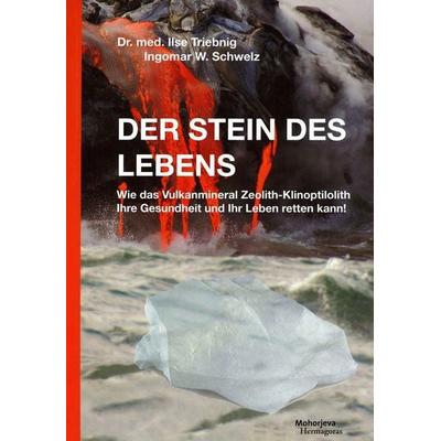 Der Stein des Lebens, Taschenbuch von Ilse Triebnig,Ingomar W. Schwelz, Hermagoras, 978-3-7086-0714-6