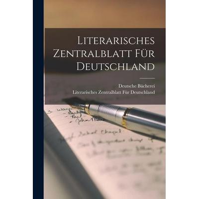 Literarisches Zentralblatt für Deutschland, Taschenbuch von Deutsche Bücherei,Literarisches Zentralblatt Deutschland, Gale ECCO, Print Editions,