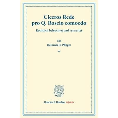 Ciceros Rede pro Q. Roscio comoedo., Taschenbuch von Heinrich H. Pflüger, Duncker & Humblot, 978-3-428-16750-0