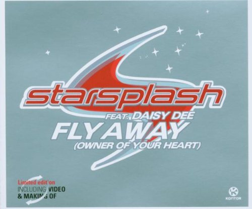 Starsplash feat. Daisy Dee - Fly Away (Owner of Your Heart) - Preis vom 09.10.2026 07:28:09 h