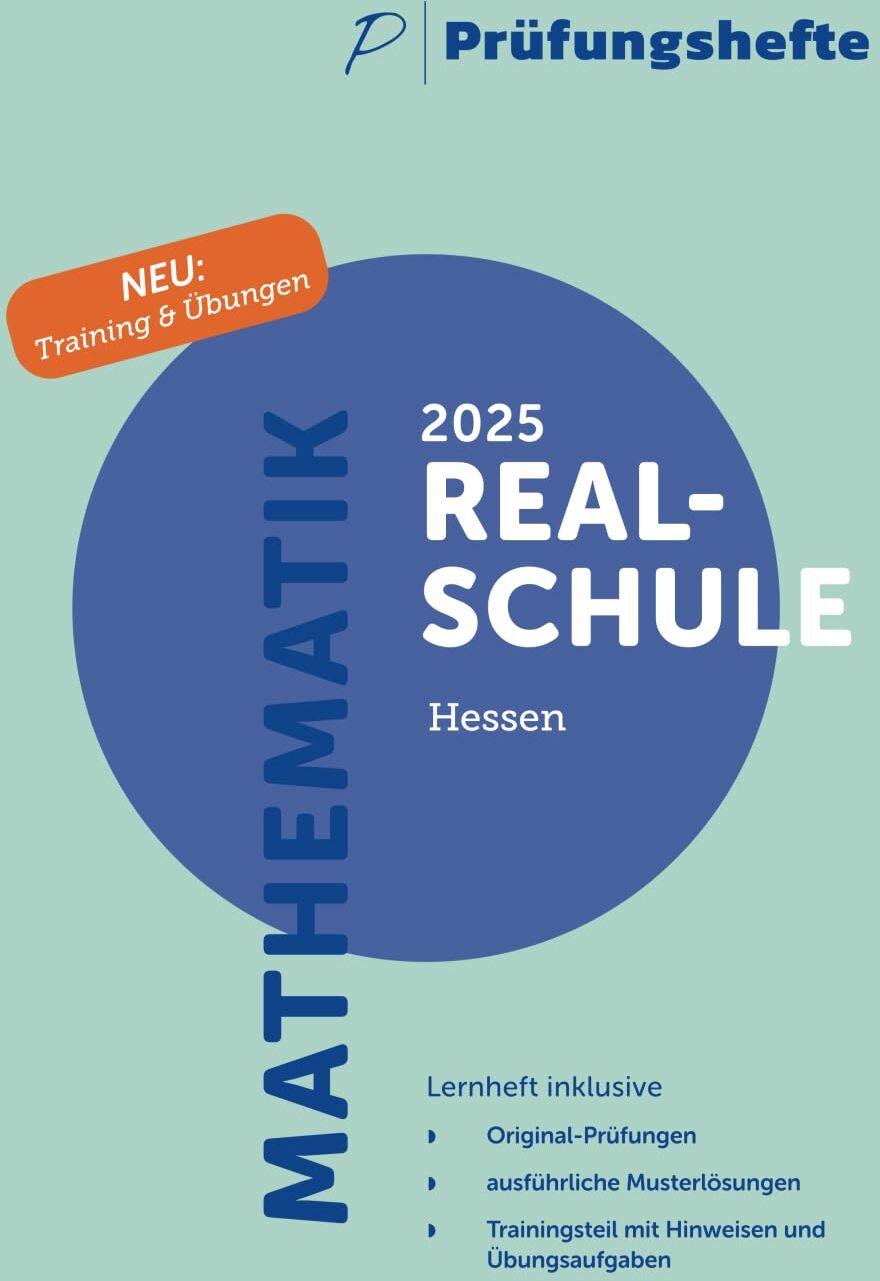 Prüfungshefte Verlag - Prüfungsheft & Training - 2025 Mathematik Realschule – Hessen – Original-Prüfungen und Lösungen (Realschulabschluss 2025 - Hessen) - Preis vom 10.10.2026 11:48:34 h