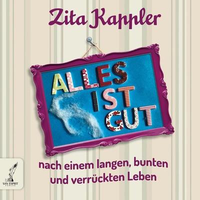 ALLES IST GUT - Zita Kappler,Cornelia Schelling, Audio, 9783943099430