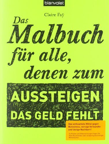 Claire Faÿ - Das Malbuch für alle, denen zum Aussteigen das Geld fehlt - Preis vom 09.10.2026 07:28:09 h