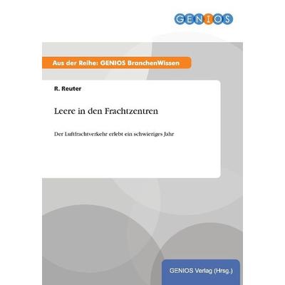 Leere in den Frachtzentren, Taschenbuch von R. Reuter, GRIN, 978-3-7379-5440-2