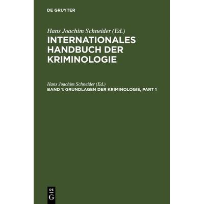 Internationales Handbuch der Kriminologie / Grundlagen der Kriminologie, Gebundene Ausgabe von Hans J. Schneider, De Gruyter, 978-3-89949-130-2
