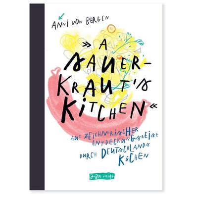 A Sauerkraut´s Kitchen, Gebundene Ausgabe von Anni Bergen, Jaja Verlag, 978-3-946642-85-5