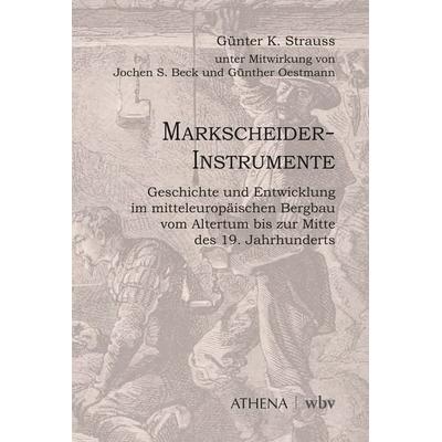 Markscheider-Instrumente, Gebundene Ausgabe von Günter K. Strauss, Wbv Media, 978-3-7639-7902-8