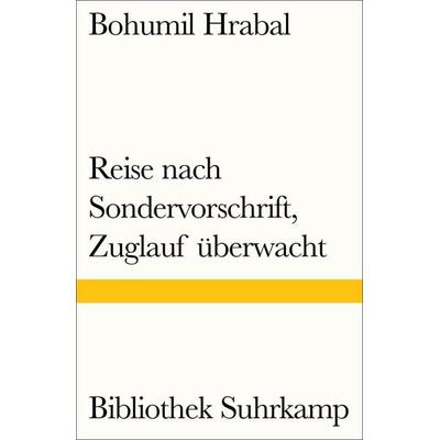 Reise nach Sondervorschrift, Zuglauf überwacht, Taschenbuch von Bohumil Hrabal, Suhrkamp, 978-3-518-24037-3