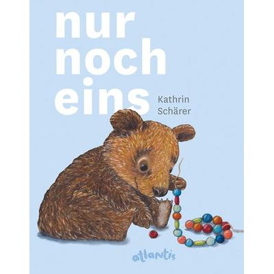 Nur noch eins, Gebundene Ausgabe von Kathrin Schärer, Atlantis Kinderbuch, 978-3-7152-0772-8