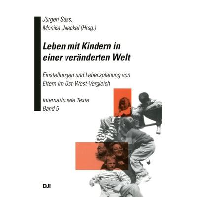 Leben mit Kindern in einer veränderten Welt, Taschenbuch von , DJI Verlag Deutsches Jugendinstitut, 978-3-322-97890-5
