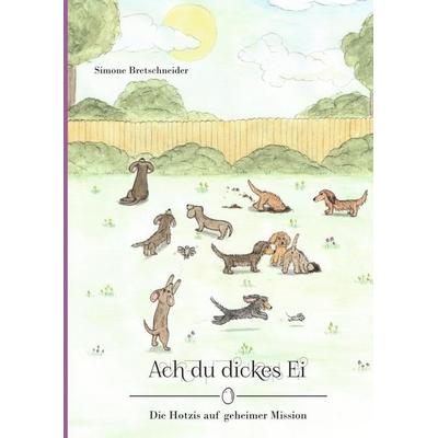 Ach du dickes Ei, Taschenbuch von Simone Bretschneider, Bookmundo, 978-94-6386-031-4