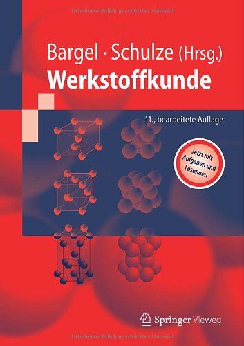 Hans-Jürgen Bargel - Werkstoffkunde (Springer-Lehrbuch) - Preis vom 17.10.2026 19:25:27 h
