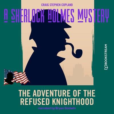 The Adventure of the Refused Knighthood - Arthur Conan Doyle,Craig Stephen Copland, Audio, 9783991340904
