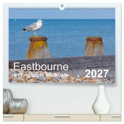 Eastbourne an Englands Südküste (hochwertiger Premium Wandkalender 2027 DIN A2 quer), Kunstdruck in Hochglanz