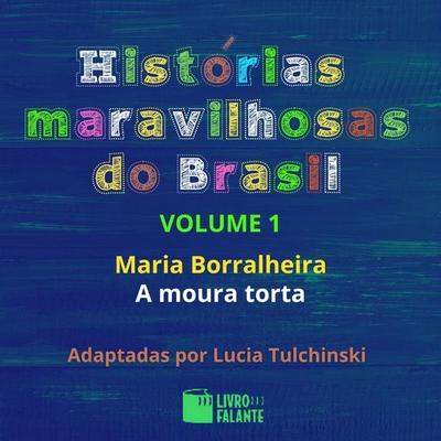Maria Borralheira / A moura torta - Lucia Tulchinski, Audio, 9786589685463