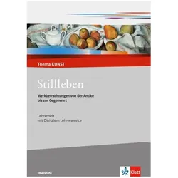Thema Kunst Sekundarstufe II. Stillleben. Lehrerheft, Schulbücher von Ernst Klett Verlag