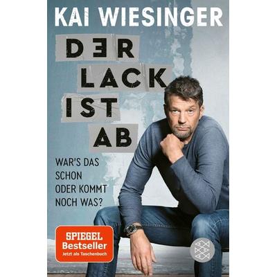 Der Lack ist ab, Taschenbuch von Kai Wiesinger, Fischer Taschenbuch Verlag, 978-3-596-70677-8