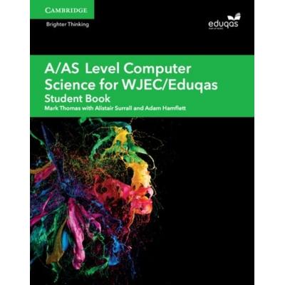 A/As Level Computer Science for Wjec/Eduqas Student Book, Taschenbuch von Mark Thomas,Alistair Surrall,Adam Hamflett, Cambridge Academic,