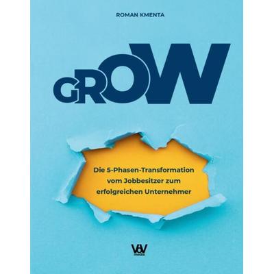 GROW, Gebundene Ausgabe von Roman Kmenta, Tredition, 978-3-347-14862-8