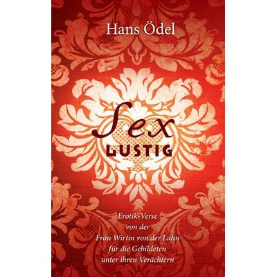 Sex lustig, Taschenbuch von Hans Ödel, BoD – Books on Demand, 978-3-8448-4792-5