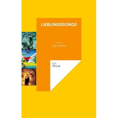 Lieblingssongs, Taschenbuch von L.C. Wizard, BoD – Books on Demand, 978-3-695-79853-7