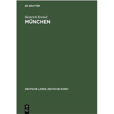 München, Gebundene Ausgabe von Heinrich Kreisel, De Gruyter, 978-3-11-235725-5