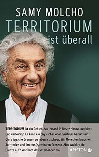 Samy Molcho - Territorium ist überall: Territorium kann ein physisches oder geistiges Gebiet sein. Wir brauchen Territorien und ihre Grenzen. Aber wo hört die Grenze auf? Wo fängt das Miteinander an? - Preis vom 06.10.2026 07:26:00 h