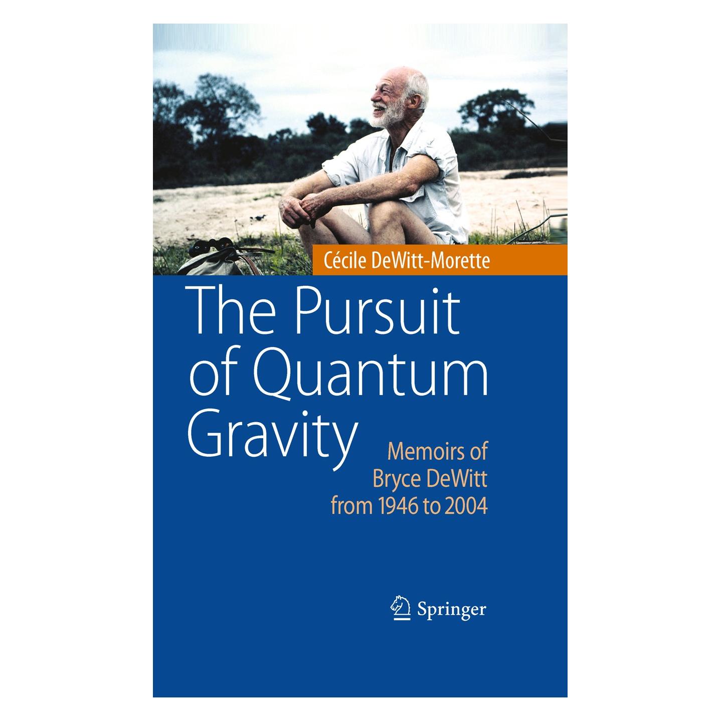 Springer The Pursuit of Quantum Gravity (Englisch, Hardcover, Cécile DeWitt-Morette) (9783642142697)