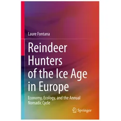Reindeer Hunters of the Ice Age in Europe, Fachbücher von Laure Fontana