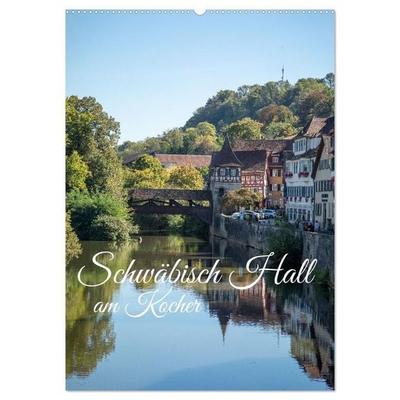 Schwäbisch Hall am Kocher (Wandkalender 2027 DIN A2 hoch), CALVENDO Monatskalender
