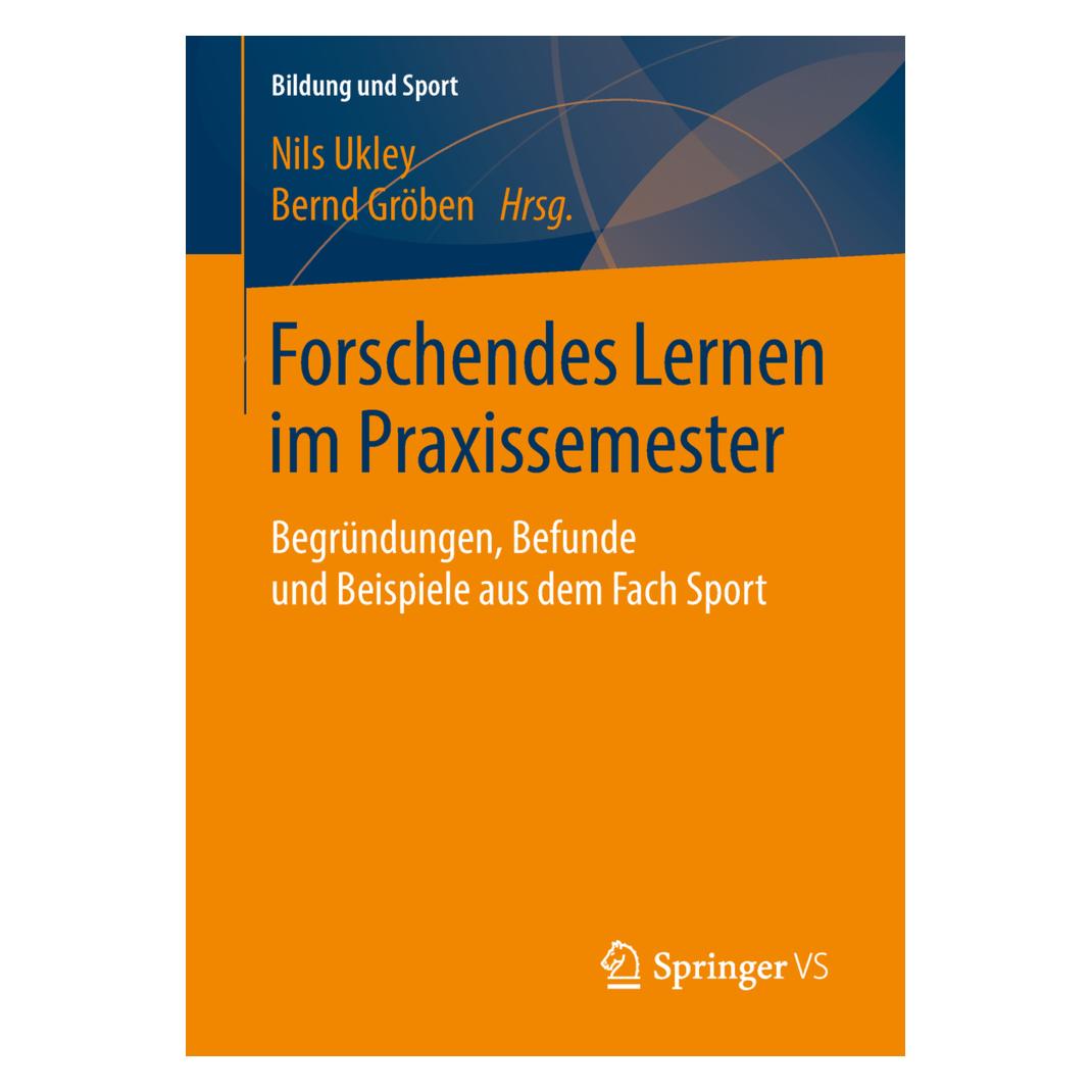 Springer Forschendes Lernen im Praxissemester (Deutsch, Softcover, Bernd Gröben, Nils Ukley) (55976169)