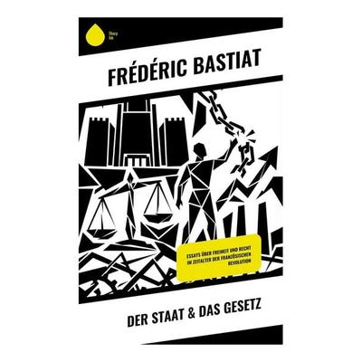 Der Staat & Das Gesetz, Taschenbuch von Frédéric Bastiat, Copycat, 978-80-285-1275-0